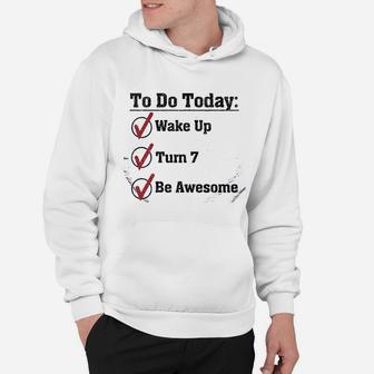 7Th Birthday To Do Today Wake Up Turn 7 Be Awesome Hoodie | Crazezy DE