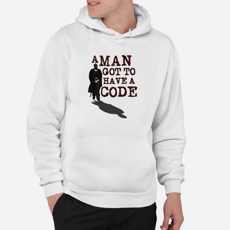 A Man Got To Have A Code Hoodie - Thegiftio