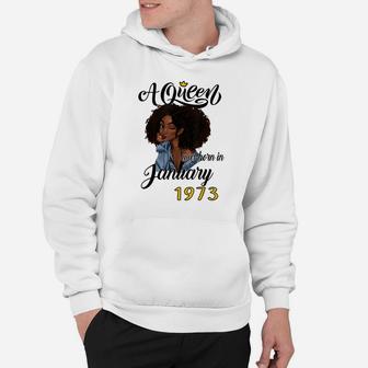 A Queen Was Born In January 1973 Birthday Gifts Funny Hoodie | Crazezy CA