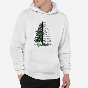 And Into The Forest I Go To Lose My Mind And Find My Soul Hoodie | Crazezy