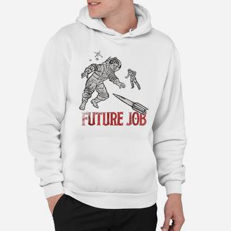 Astronaut Future Job Funny T Shirt Love Space Geek Gifts Tee Hoodie | Crazezy DE