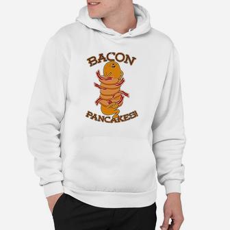 Bacon Pancakes Hoodie | Crazezy AU