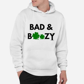 Bad And Boozy Funny Saint Patrick Day Drinking Gift Hoodie | Crazezy