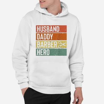 Barber Dad Husband Daddy Hero Fathers Day Hoodie | Crazezy CA