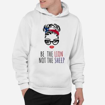 Be The Lion Not The Sheep Texas Flag Lipstick Messy Bun Hoodie | Crazezy