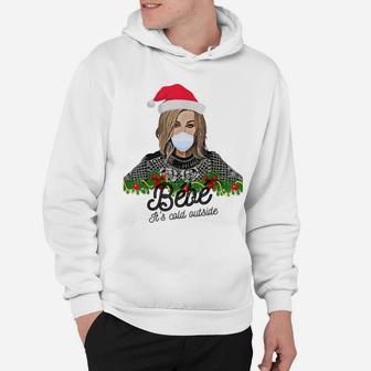 Bebe-Its Cold Outside Meme-Ugly Christmas Sweater Design Sweatshirt Hoodie | Crazezy CA