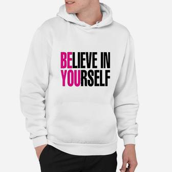 Believe In Yourself Hoodie | Crazezy UK