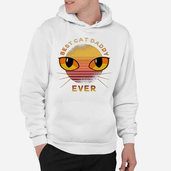 Best Cat Daddy Ever Cat Lovers Gift Hoodie | Crazezy