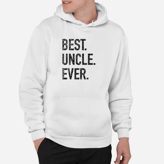 Best Uncle Ever Hoodie | Crazezy