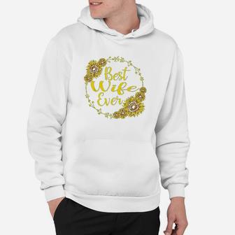 Best Wife Ever Sunflower Mother Day Gift Hoodie | Crazezy
