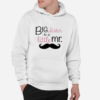 Big Sister To A Little Mr Toddler Hoodie | Crazezy UK