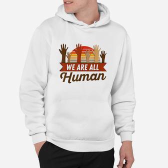 Black History Month We Are All Human Pride Hoodie | Crazezy DE