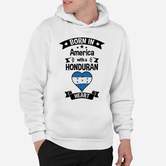 Born In America With A Honduran Heart Honduras Flag Sweatshirt Hoodie | Crazezy CA