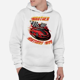 Brother Of The Birthday Racing Car Driver Matching Family Hoodie | Crazezy