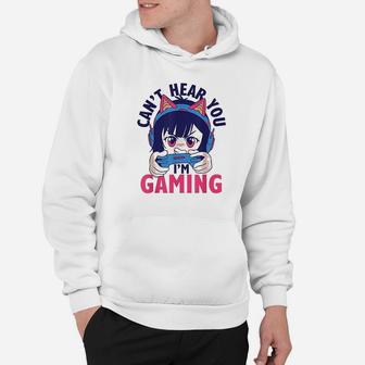 Can Not Hear You I Am Gaming Hoodie | Crazezy