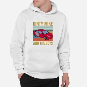 Car Dirty Mike And The Boys Hoodie - Thegiftio