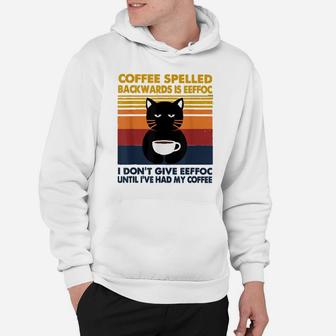 Cat Coffee Spelled Backwarks Is Eeffoc I Don't Give Eeffoc Hoodie | Crazezy