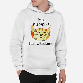 Cat Lovers' My Therapist Has Whiskers Cute Funny Hoodie | Crazezy