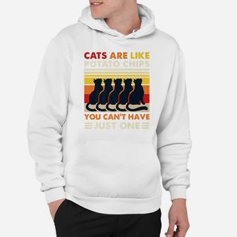 Cats Are Like Potato Chips Shirt Funny Cat Lovers Gift Kitty Hoodie | Crazezy