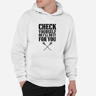 Check Yourself Lacrosse Hoodie | Crazezy