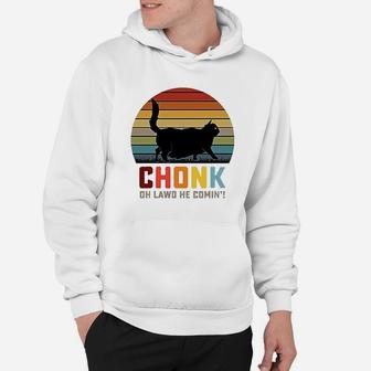 Chonk Cat Scale Meme Oh Lawd He Comin Hoodie | Crazezy