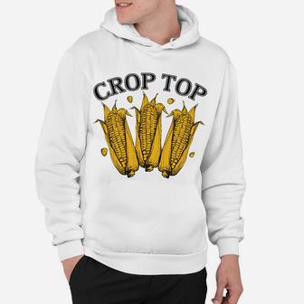 Corn Crop Top Funny Farmer Farming Corn Lover Summer Sweatshirt Hoodie | Crazezy