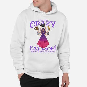 Crazy Cat Mom They Told You About Mystical Woman With Cats Hoodie | Crazezy CA