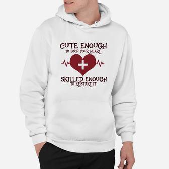 Cute Enough To Stop Your Heart Skilled Enough To Restart It Royaltee Hoodie | Crazezy DE