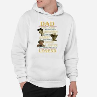 Dad You Are As Awesome As Snowman Bandit Buford Tjustice Legend Shirt Hoodie - Thegiftio UK