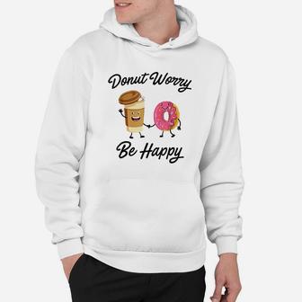 Donut Worry Be Happy Hoodie | Crazezy DE