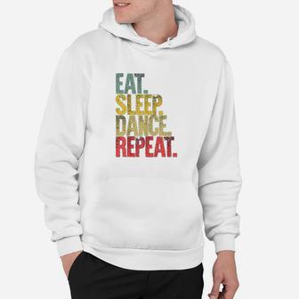 Eat Sleep Repeat Eat Sleep Dance Repeat Hoodie - Thegiftio UK