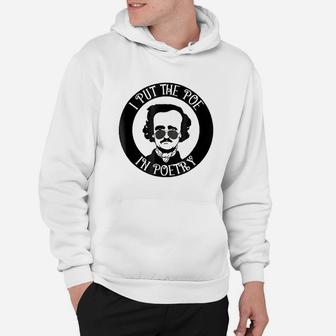English Teacher Gift I Put The Poe In Poetry Hoodie | Crazezy