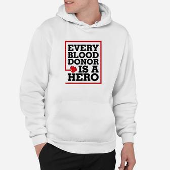 Every Blood Donor Is A Hero Hoodie | Crazezy CA