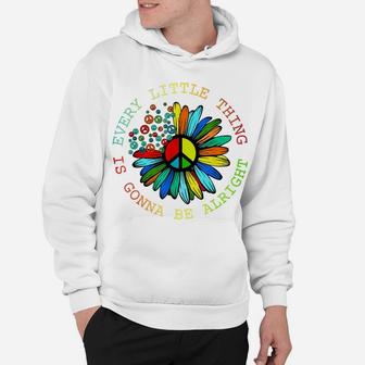 Every Little Thing Is Gonna Be Alright Hippie Flower Hoodie | Crazezy