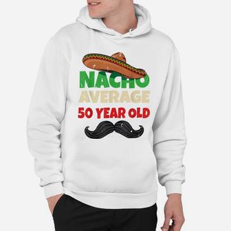 Funny 50 Year Old Party Fiftieth Present Mens 50Th Birthday Hoodie | Crazezy