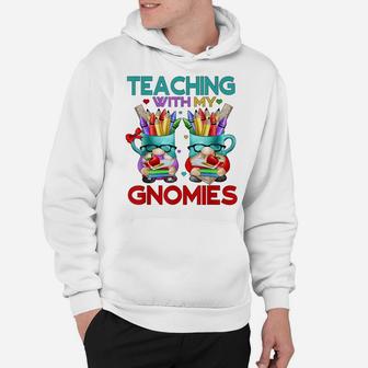 Funny Back To School Teacher Gnome Teaching With My Gnomies Hoodie | Crazezy CA