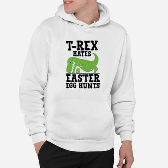 Funny Easter Trex Hates Easter Egg Hunts Hoodie | Crazezy CA