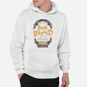 Funny Librarian Book Wizard Isn't A Job Title Library Gift Hoodie | Crazezy DE