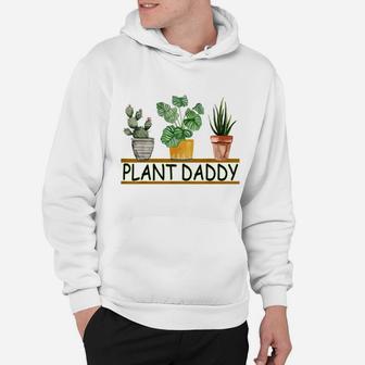 Funny Plant Daddy, Cute Dad Plant Gardening Gifts Father Day Hoodie | Crazezy
