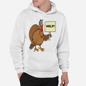 Funny Thanksgiving Turkey Humor Help Sign Christmas Turkey Hoodie | Crazezy AU