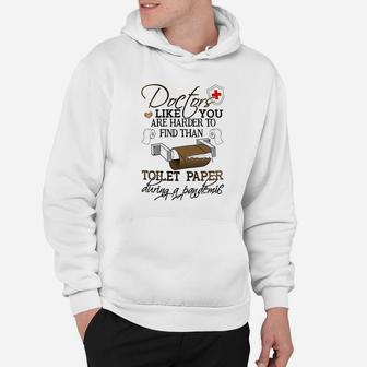 Gifts For Doctors Doctors Like You Are Harder To Find Than Toilet Paper Hoodie | Crazezy