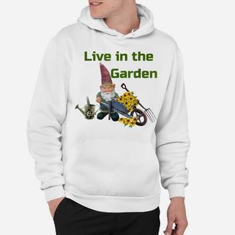 Gnome Tshirt Live In The Garden Sunflowers Love Outdoors Hoodie | Crazezy CA