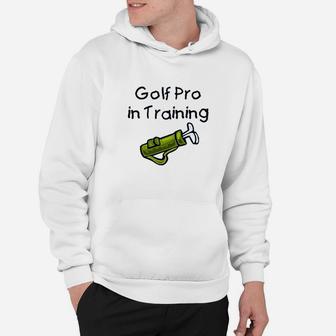 Golf Pro In Training Hoodie | Crazezy AU