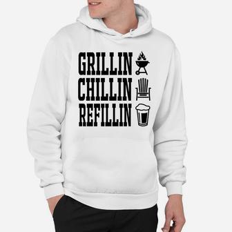 Grillin Chillin Refillin Fathers Day Grill Master Dad Gift Hoodie | Crazezy CA