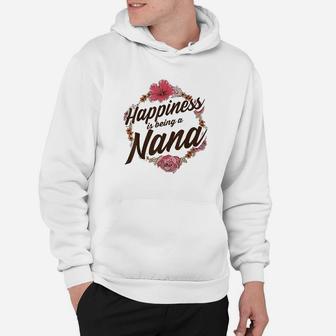 Happiness Is Being A Nana Cute Floral Mothers Day Gift Hoodie | Crazezy AU
