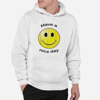 Have A Nice Day Smile Face Hoodie | Crazezy AU