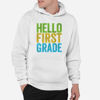 Hello First Grade Funny 1St Grade Back To School Hoodie | Crazezy