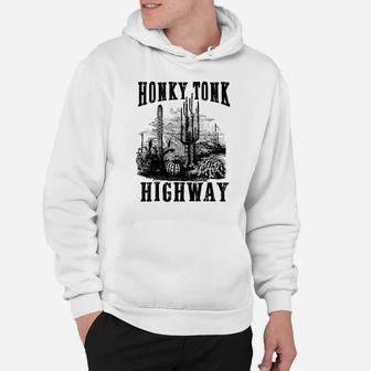 Honky Tonk Highway Desert Cactus Western Country Cowboy Gift Hoodie | Crazezy