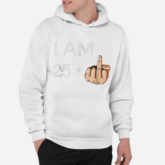 I Am 25 Plus 1 Funny 26Th Birthday Gift Born In 1993 Hoodie | Crazezy UK