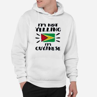 I Am Not Yelling I Am Guyanese Flag Coworker Humor Hoodie - Thegiftio UK